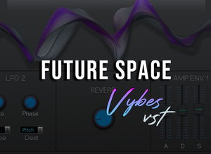 Vybes VST Future Space Pack